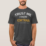 Camiseta Confie em mim, conheço Fortran Data Science Balsâm<br><div class="desc">Confie em mim Conheço o equilíbrio balsâmico da Fortran Data Science .Veja o nosso software e a TI para escolher a melhor em peças únicas ou personalizadas,  feitas à mão,  de nossas compras de roupas</div>