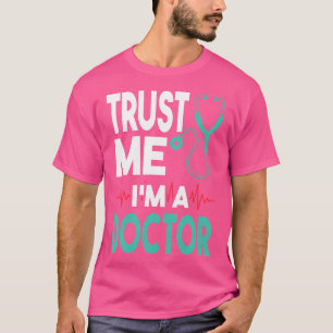 Camiseta Confie Em Mim Eu Sou Médico Dia
