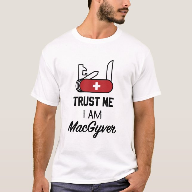 Camiseta Confie em mim, eu sou o MacGyver (Frente)