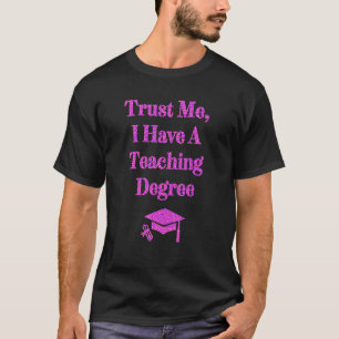 Camiseta Confie Em Mim Eu Tenho Um Graduado De Professora