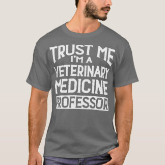 Camiseta Confie em mim Im Veterinary Medicine Professor