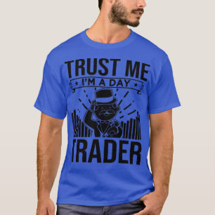Camiseta Confie em mim Ix27m A Day Trader 1
