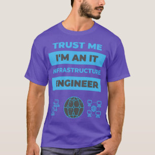 Camiseta Confie em mim Ix27m um Engenheiro de infraestrutur