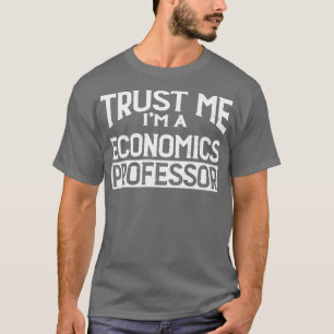 Camiseta Confie em mim Professor de Economia Im