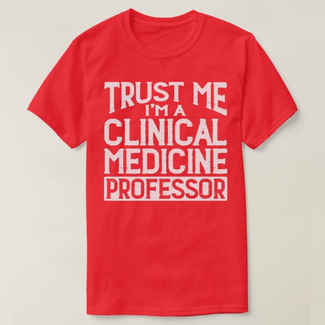Camiseta Confie em mim, professor de medicina clínica (Frente do Design)
