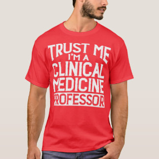 Camiseta Confie em mim, professor de medicina clínica