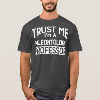 Camiseta Confie em mim Professor de Paleontologia