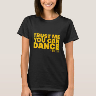 Camiseta Confie Em Mim Que Pode Dançar Beer