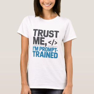 Camiseta Confie em Mim, Sou Citação de IA Treinada por Prom