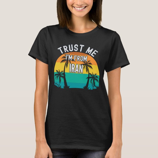 Camiseta Confie em mim, sou do Irã. (Frente)