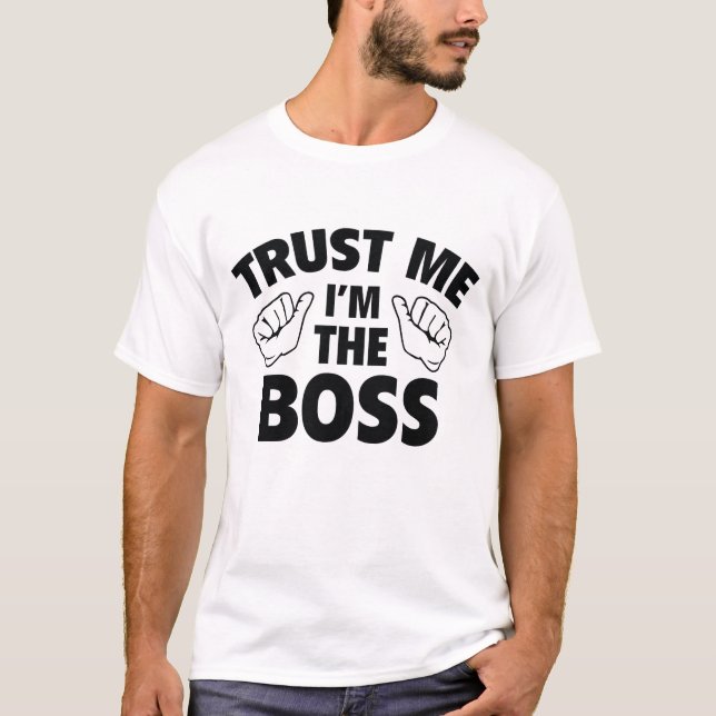 Camiseta Confie em mim, sou o chefe (Frente)