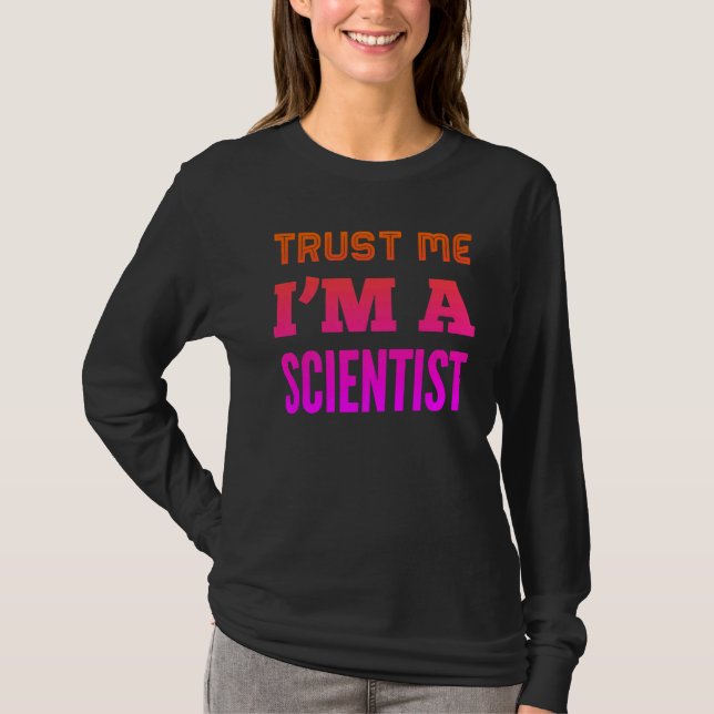 Camiseta Confie em mim, sou um cientista (Frente)