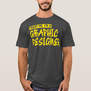 Camiseta Confie em mim Sou um designer gráfico