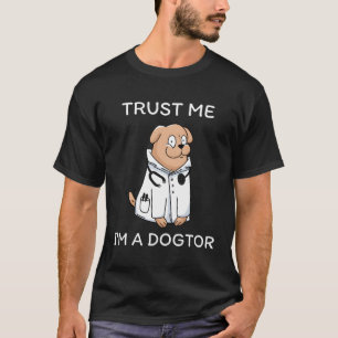 Camiseta Confie Em Mim Sou Um Dogtor Engraçado Medicina Vet