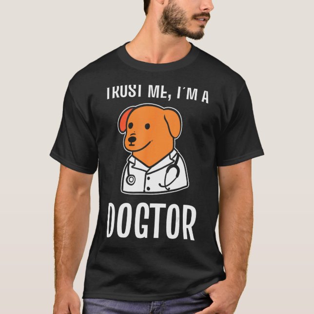 Camiseta Confie em mim sou um Dogtor Veterinary Assistant (Frente)