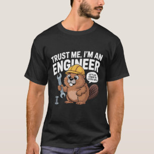 Camiseta Confie em Mim Sou um Engenheiro Castor Divertido