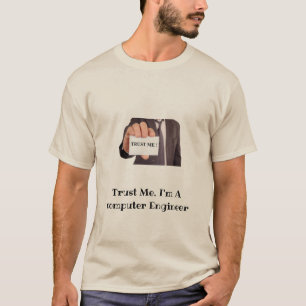 Camiseta Confie em mim. Sou um Engenheiro de computador - T