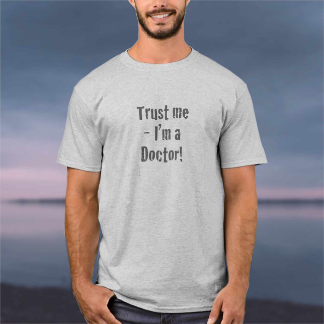 Camiseta "Confie em Mim - Sou um Médico" (Criador carregado)