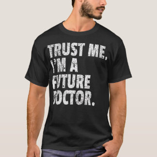Camiseta Confie Em Mim Sou Um Médico Futuro Shirt Medicina