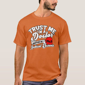 Camiseta Confie Em Mim Sou Um Phd Doutorado Ciências Médica