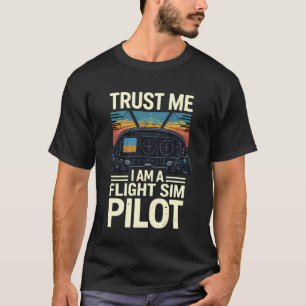 Camiseta Confie Em Mim Sou Um Piloto De Simulação De Voo