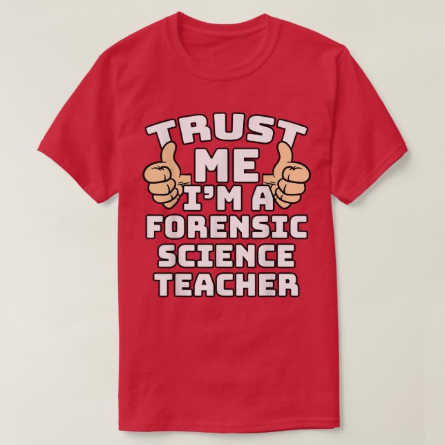 Camiseta Confie em mim, sou um professor de ciência forense (Frente do Design)