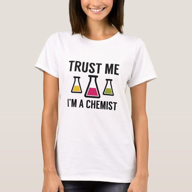 Camiseta Confie em mim, sou um químico (Frente)