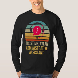 Camiseta Confie Em Mim, Sou Um Retrorista Do Assistente Adm