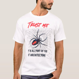Camiseta Confie em mim, tudo faz parte da arquitetura de TI