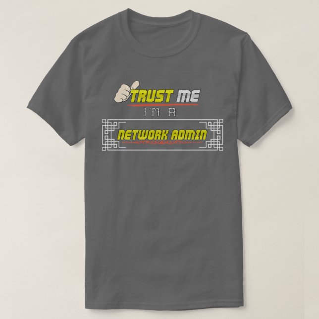 Camiseta Confie em mim um administrador de rede (Frente do Design)