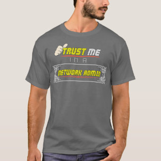 Camiseta Confie em mim um administrador de rede