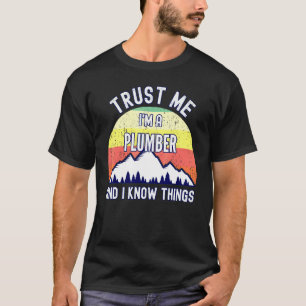 Camiseta Confie Em Mim Um Canalizador E Eu Sei Coisas