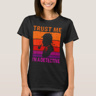Camiseta Confie Em Mim Um Detetive Privado