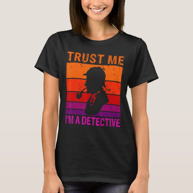 Camiseta Confie Em Mim Um Detetive Privado (Frente)