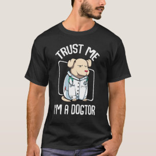 Camiseta Confie Em Mim Um Dogtor Vet Veterinarian Dog Owner