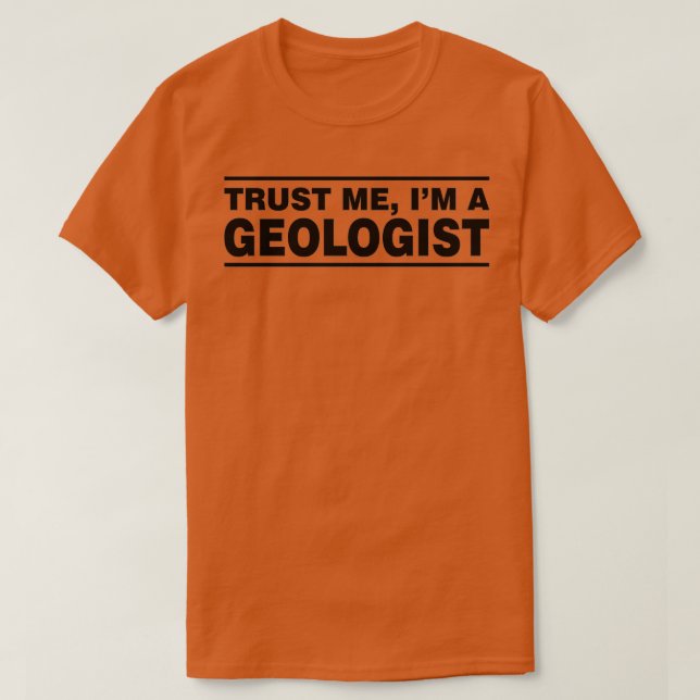 Camiseta Confie Em Mim Um Geólogo (Frente do Design)