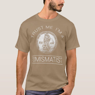 Camiseta Confie Em Mim Um Numismatista