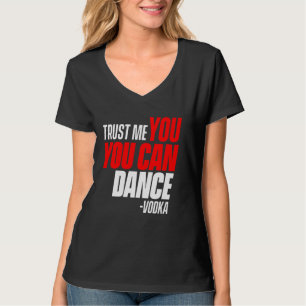 Camiseta Confie em mim, você pode dançar - Vodka