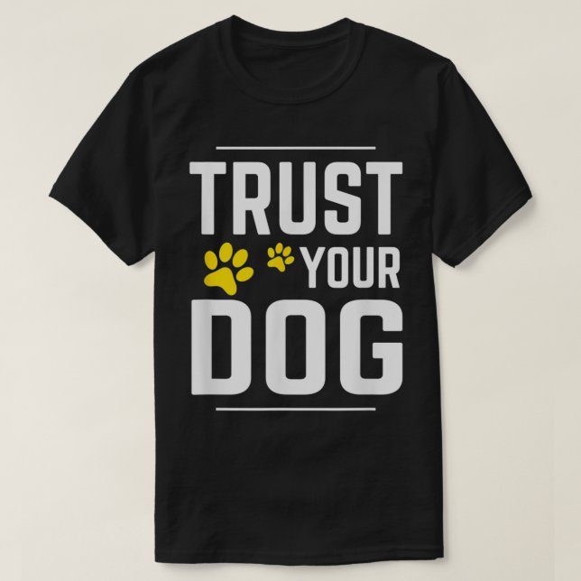 Camiseta confie em seu cão para treinar a agilidade do cão  (Frente do Design)