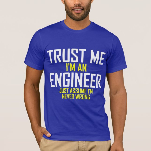 Camiseta Confie-me - eu sou um engenheiro (Frente)