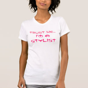 Camiseta CONFIE-ME… Eu sou um ESTILISTA