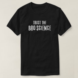Camiseta Confie na Bro Science