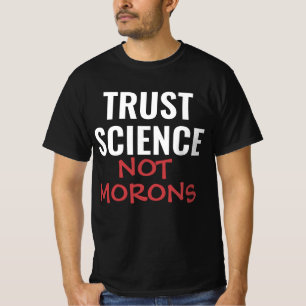 Camiseta Confie na Ciência Não em Tolos