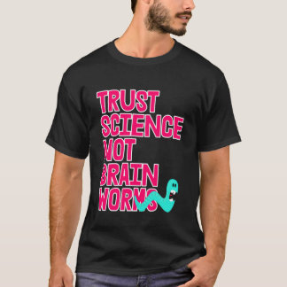 Camiseta Confie na Ciência NÃO Vermes Cerebrais