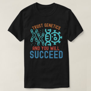 Camiseta Confie na Genética e Você Será Bem Sucedido