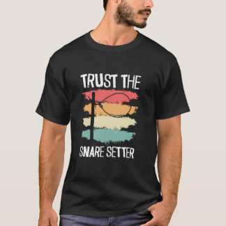 Camiseta Confie No Snare Setter Animal Trapping Wire Snare