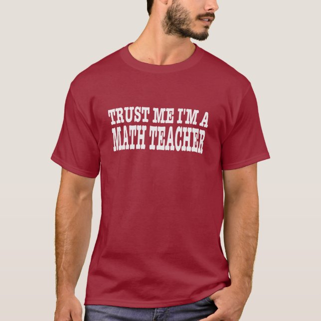 Camiseta Confie que eu mim é um professor de matemática (Frente)