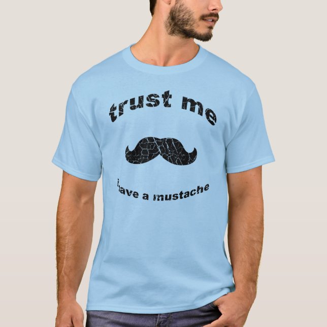 Camiseta Confie que eu mim tem um bigode (Frente)