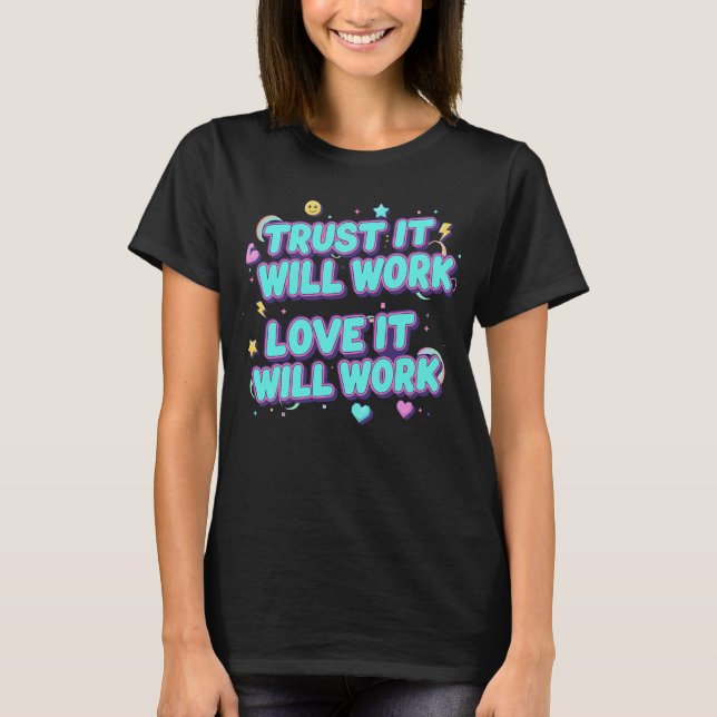 Camiseta Confie que vai funcionar, ame que vai funcionar (Frente)