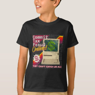 Camiseta Confirmar Fraude Fiscal Online! Vídeo Retroativo D